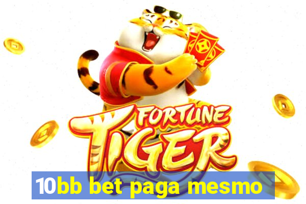 10bb bet paga mesmo